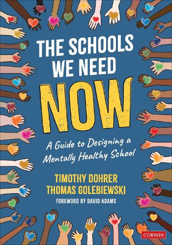 The Schools We Need Now: A Guide to Designing a Mentally Healthy School.