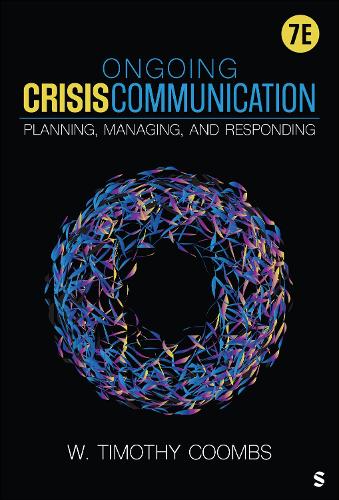 Ongoing Crisis Communication: Planning, Managing, and Responding. 7th ed.
