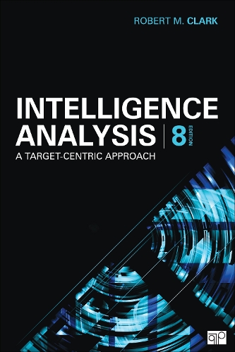 Intelligence Analysis: A Target-Centric Approach. 8th Revised edition