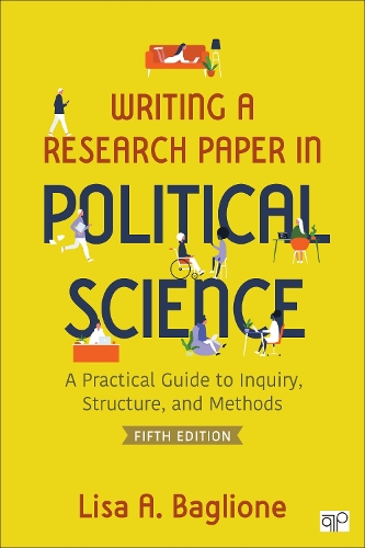 Writing a Research Paper in Political Science: A Practical Guide to Inquiry, Structure, and Methods. 5th Revised edition