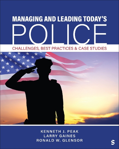 Managing and Leading Today′s Police: Challenges, Best Practices & Case Studies.