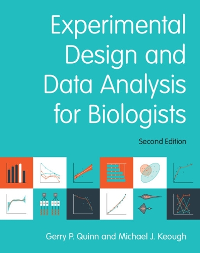 Experimental Design and Data Analysis for Biologists. 2nd Revised edition