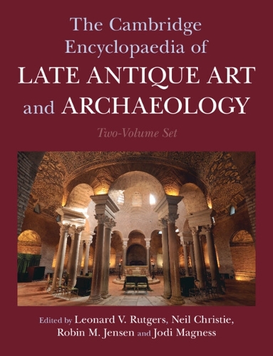 The Cambridge Encyclopaedia of Late Antique Art and Archaeology.