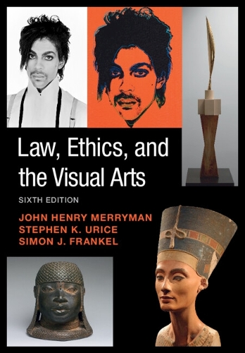Law, Ethics, and the Visual Arts.