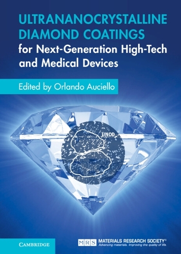 Ultrananocrystalline Diamond Coatings for Next-Generation High-Tech and Medical Devices.