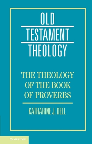 The Theology of the Book of Proverbs.