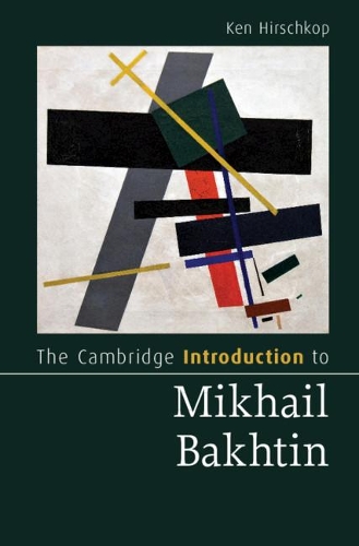 The Cambridge Introduction to Mikhail Bakhtin.