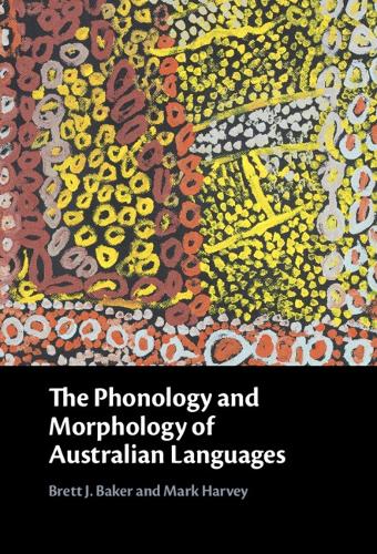 The Phonology and Morphology of Australian Languages.