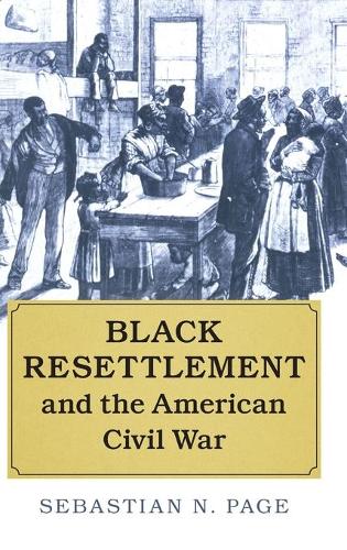 Black Resettlement and the American Civil War.