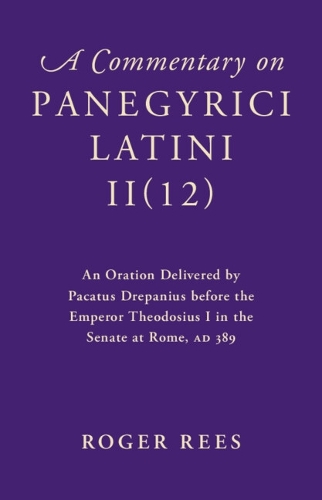 A Commentary on Panegyrici Latini II(12)