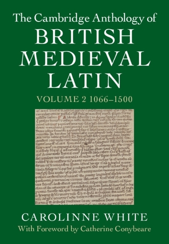 The Cambridge Anthology of British Medieval Latin. Volume 2.