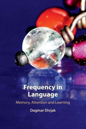 Frequency in Language: Memory, Attention and Learning.