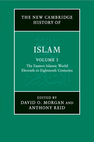 The New Cambridge History of Islam: Volume 3, The Eastern Islamic World, Eleventh to Eighteenth Centuries.