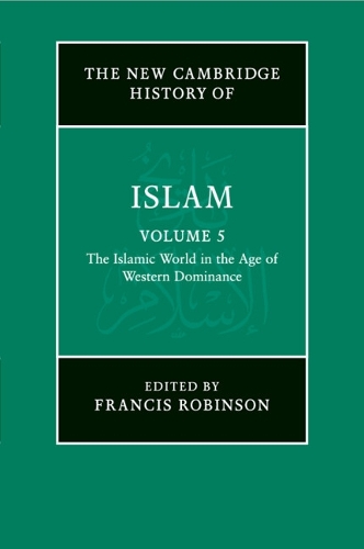 The New Cambridge History of Islam: Volume 5, The Islamic World in the Age of Western Dominance.