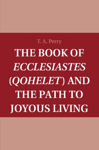 The Book of Ecclesiastes (Qohelet) and the Path to Joyous Living.