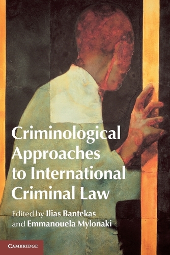 Criminological Approaches to International Criminal Law.