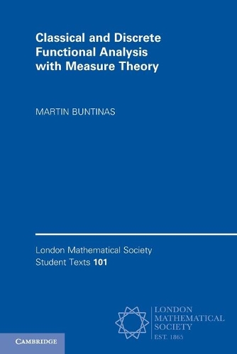 Classical and Discrete Functional Analysis with Measure Theory.