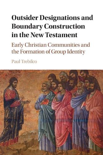Outsider Designations and Boundary Construction in the New Testament: Early Christian Communities and the Formation of Group Identity.