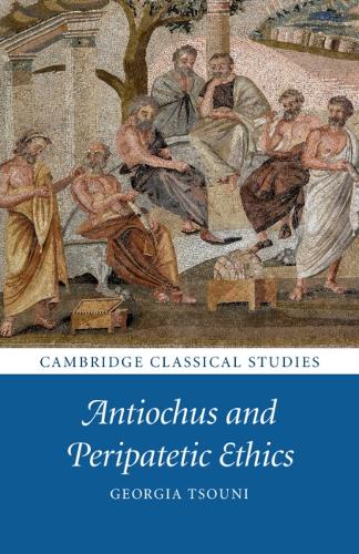 Antiochus and Peripatetic Ethics.