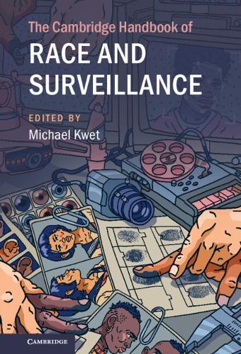 The Cambridge Handbook of Race and Surveillance.