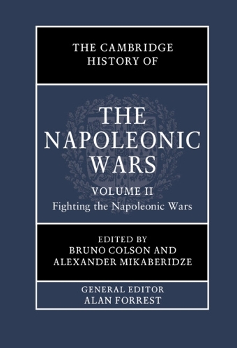 The Cambridge History of the Napoleonic Wars. Volume 2.