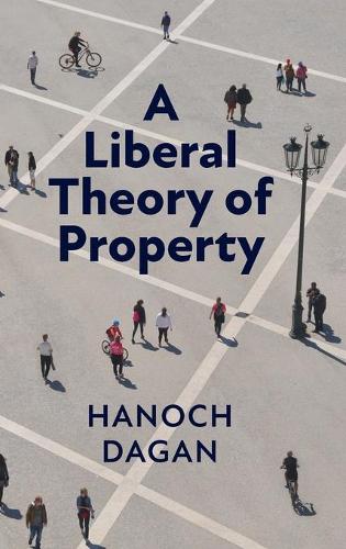 A Liberal Theory of Property.
