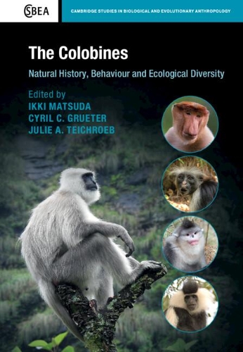 The Colobines: Natural History, Behaviour and Ecological Diversity.