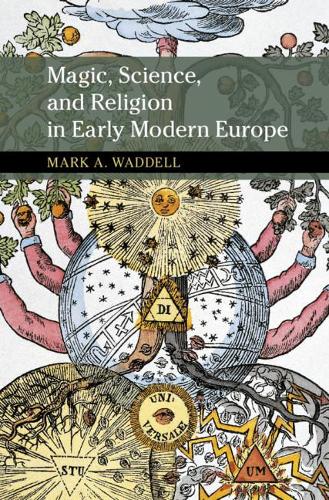 Magic, Science, and Religion in Early Modern Europe.