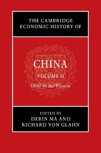 The Cambridge Economic History of China. Volume 2.