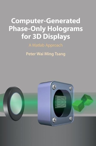 Computer-Generated Phase-Only Holograms for 3D Displays: A Matlab Approach.