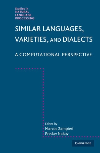 Similar Languages, Varieties, and Dialects: A Computational Perspective.