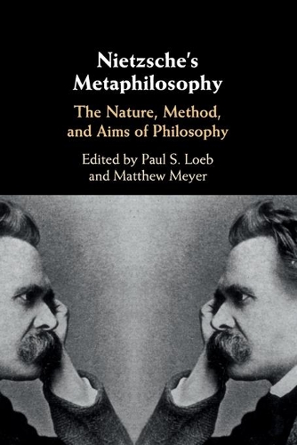 Nietzsche's Metaphilosophy: The Nature, Method, and Aims of Philosophy.