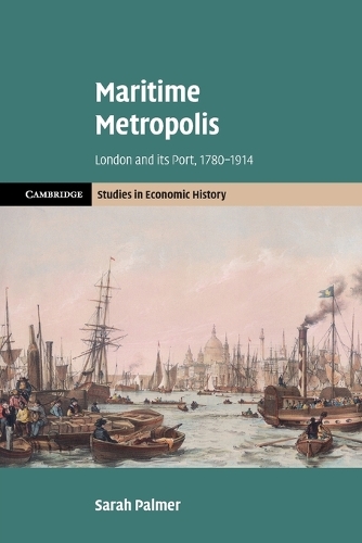 Maritime Metropolis: London and its Port, 1780-1914.
