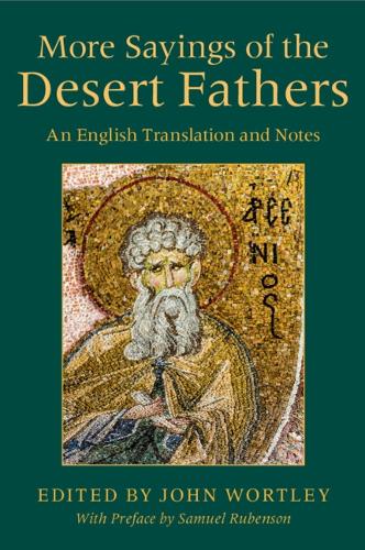 More Sayings of the Desert Fathers: An English Translation and Notes.