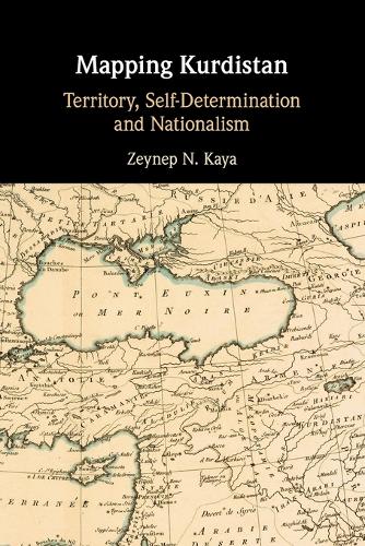 Mapping Kurdistan: Territory, Self-Determination and Nationalism.