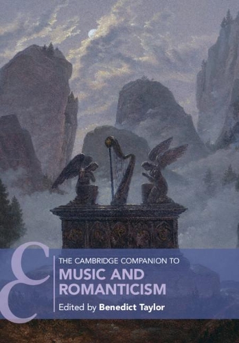 The Cambridge Companion to Music and Romanticism.