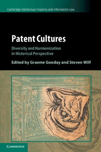 Patent Cultures: Diversity and Harmonization in Historical Perspective.