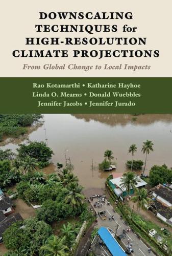 Downscaling Techniques for High-Resolution Climate Projections: From Global Change to Local Impacts.