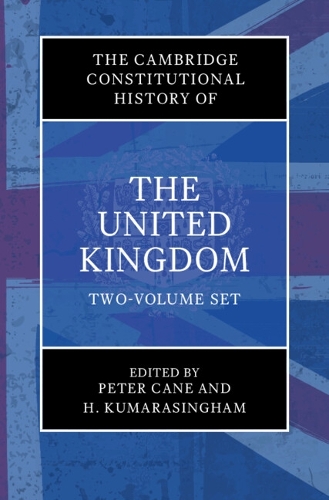 The Cambridge Constitutional History of the United Kingdom.