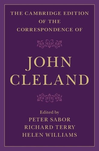 The Cambridge Edition of the Correspondence of John Cleland.