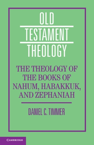 The Theology of the Books of Nahum, Habakkuk, and Zephaniah.