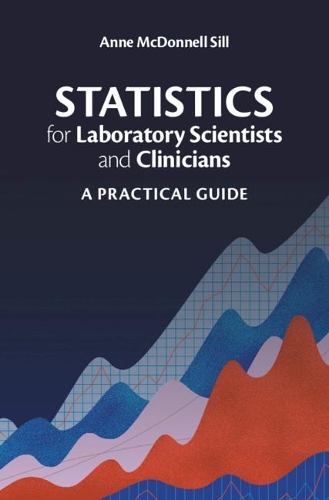 Statistics for Laboratory Scientists and Clinicians: A Practical Guide.