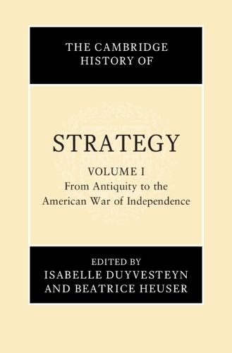 The Cambridge History of Strategy. Volume 1.