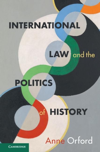 International Law and the Politics of History.