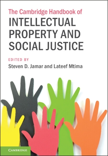 The Cambridge Handbook of Intellectual Property and Social Justice.