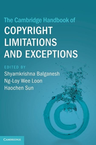 The Cambridge Handbook of Copyright Limitations and Exceptions.