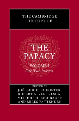 The Cambridge History of the Papacy. Volume 1.