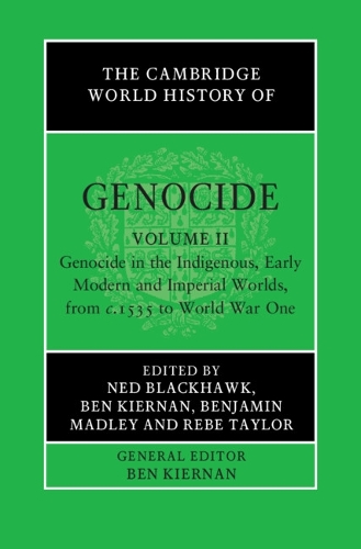 The Cambridge World History of Genocide. Volume 2.