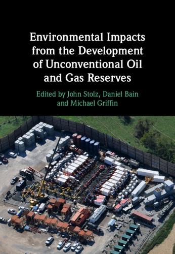 Environmental Impacts from the Development of Unconventional Oil and Gas Reserves.