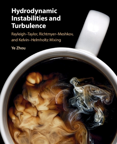 Hydrodynamic Instabilities and Turbulence: Rayleigh-Taylor, Richtmyer-Meshkov, and Kelvin-Helmholtz Mixing.